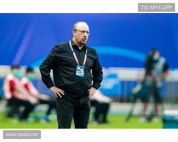 贝尼特斯战术调整如何带来球队近期稳健表现